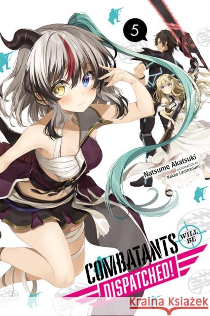 Combatants Will Be Dispatched!, Vol. 5 (light novel) Natsume Akatsuki 9781975316556 Yen on - książka