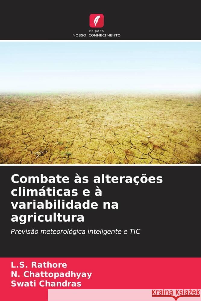 Combate ?s altera??es clim?ticas e ? variabilidade na agricultura L. S. Rathore N. Chattopadhyay Swati Chandras 9786206659228 Edicoes Nosso Conhecimento - książka