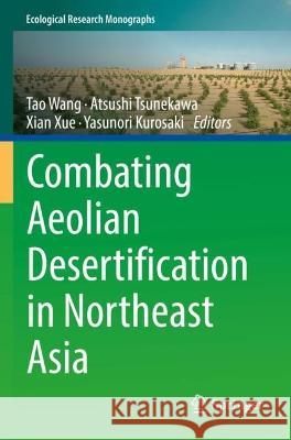 Combating Aeolian Desertification in Northeast Asia  9789811690303 Springer Nature Singapore - książka