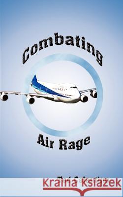 Combating Air Rage Ted Celentino 9781587212147 Authorhouse - książka