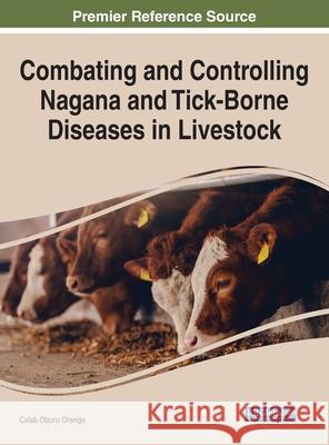 Combating and Controlling Nagana and Tick-Borne Diseases in Livestock  9781799864332 IGI Global - książka