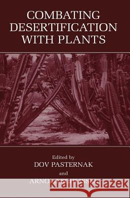 Combating Desertification with Plants Dov Pasternak D. Pasternak Arnold Schlissel 9780306466328 Kluwer Academic/Plenum Publishers - książka