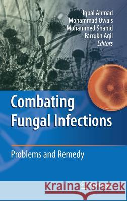 Combating Fungal Infections: Problems and Remedy Ahmad, Iqbal 9783642121722 SPRINGER - książka