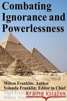 Combating Ignorance and Powerlessness Milton Franklin Yolanda Franklin Nigel Franklin 9781627190015 Vizcaya International - książka