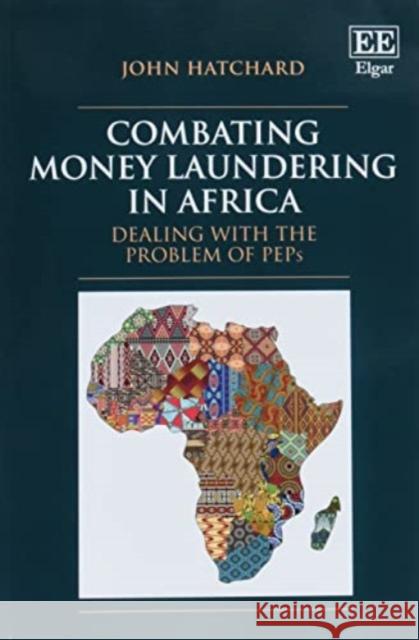 Combating Money Laundering in Africa - Dealing with the Problem of PEPs John Hatchard 9781803926049 Edward Elgar Publishing Ltd - książka