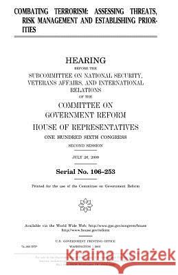 Combating terrorism: assessing threats, risk management, and establishing priorities Representatives, United States House of 9781983641824 Createspace Independent Publishing Platform - książka