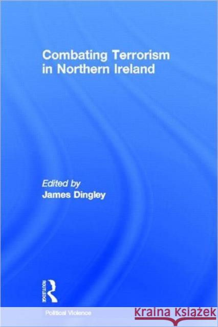 Combating Terrorism in Northern Ireland Dingley James 9780415367332 Routledge - książka