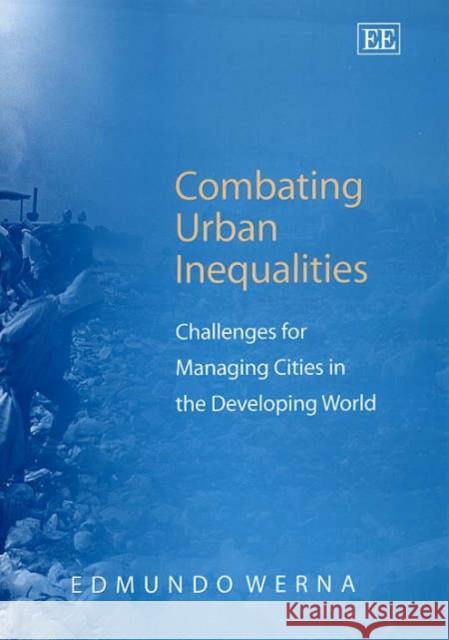 Combating Urban Inequalities: Challenges for Managing Cities in the Developing World  9781840643473 Edward Elgar Publishing Ltd - książka