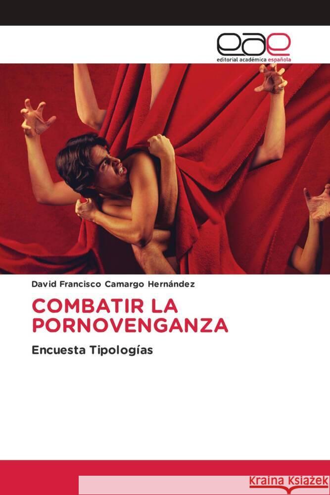 COMBATIR LA PORNOVENGANZA Camargo Hernández, David Francisco 9786202129589 Editorial Académica Española - książka