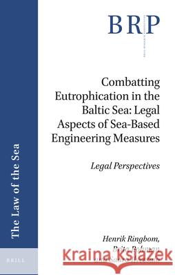 Combatting Eutrophication in the Baltic Sea: Legal Aspects of Sea-Based Engineering Measures: Legal Perspectives Henrik Ringbom, Brita Bohman, Saara Ilvessalo 9789004399563 Brill - książka