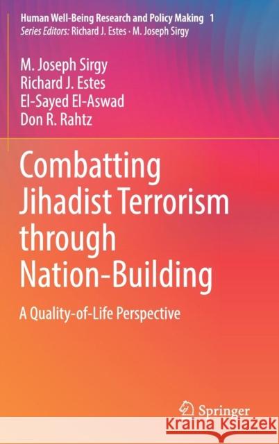 Combatting Jihadist Terrorism Through Nation-Building: A Quality-Of-Life Perspective Sirgy, M. Joseph 9783030178673 Springer - książka