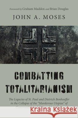 Combatting Totalitarianism: The Legacies of St. Paul and Dietrich Bonhoeffer in the Collapse of the 