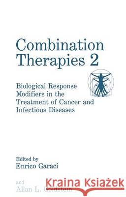 Combination Therapies 2: Biological Response Modifiers in the Treatment of Cancer and Infectious Diseases Garaci, E. 9781461362890 Springer - książka