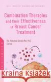 Combination Therapies and their Effectiveness in Breast Cancer Treatment  9781685071950 Nova Science Publishers Inc
