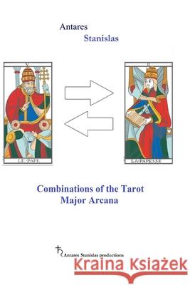Combinations of the Tarot Major Arcana Antares Stanislas 9781543110975 Createspace Independent Publishing Platform - książka