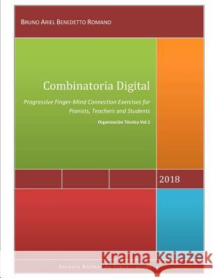 Combinatoria Digital: Progressive Finger-Mind Connection Exercises Bruno Ariel Benedett 9781799161943 Independently Published - książka
