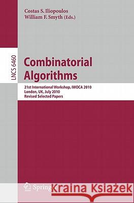 Combinatorial Algorithms: 21st International Workshop, Iwoca 2010, London, Uk, July 26-28, 2010, Revised Selected Papers Iliopoulos, Costas S. 9783642192210 Not Avail - książka