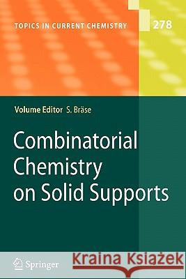 Combinatorial Chemistry on Solid Supports Stefan Braese 9783642091551 Springer-Verlag Berlin and Heidelberg GmbH &  - książka