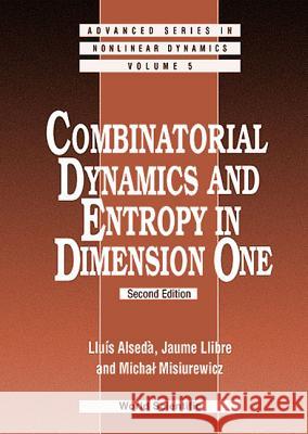 Combinatorial Dynamics and Entropy in Dimension One (2nd Edition) Lluis Alseda Michal Misiurewicz Jaume Llibre 9789810240530 World Scientific Publishing Company - książka