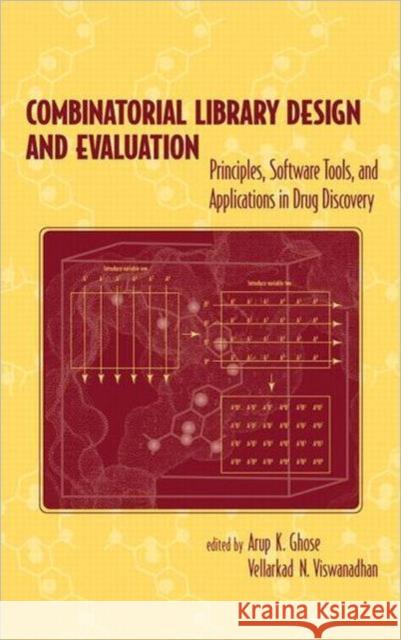 Combinatorial Library Design and Evaluation : Principles, Software, Tools, and Applications in Drug Discovery Arup K. Ghose Ghose Ghose Vellerkad Viswanadhan 9780824704872 CRC - książka