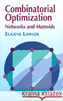Combinatorial Optimization: Networks and Matroids Eugene S. Lawler 9780486414539 Dover Publications - książka