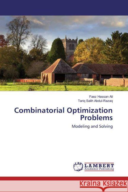 Combinatorial Optimization Problems : Modeling and Solving Ali, Faez Hassan; Abdul-Razaq, Tariq Salih 9783659936852 LAP Lambert Academic Publishing - książka