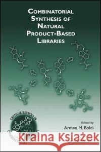 Combinatorial Synthesis of Natural Product-Based Libraries Armen M. Boldi 9780849340000 CRC Press - książka