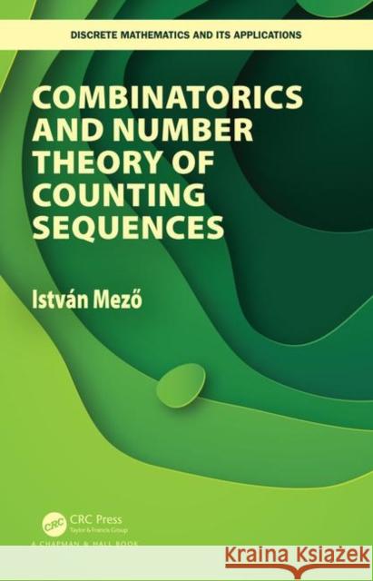 Combinatorics and Number Theory of Counting Sequences Istvan Mezo 9781138564855 CRC Press - książka