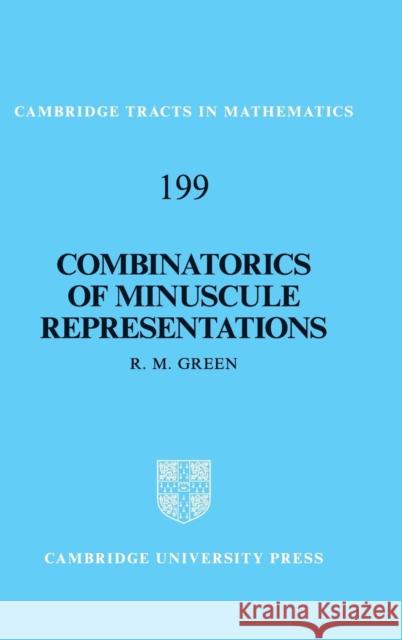 Combinatorics of Minuscule Representations R M Green 9781107026247  - książka