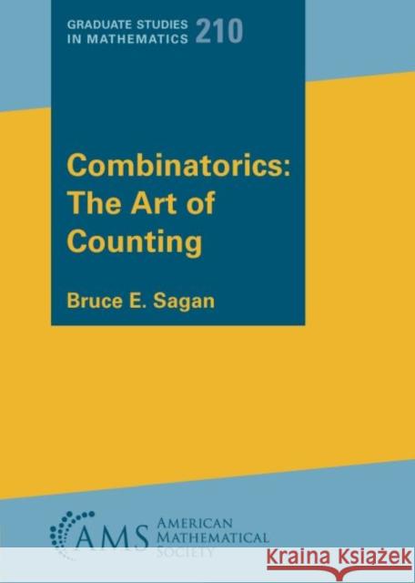 Combinatorics: The Art of Counting Bruce E. Sagan   9781470460327 American Mathematical Society - książka
