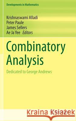 Combinatory Analysis: Dedicated to George Andrews Alladi, Krishnaswami 9781461478577 Springer - książka