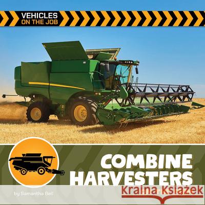 Combine Harvesters on the Farm Samantha Bell 9781668972670 Cherry Lake Publishing - książka