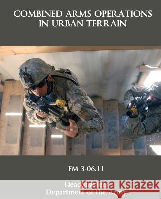 Combined Arms Operations in Urban Terrain: FM 3-06.11 Department Of the Army 9780615539577 Prepperpress.com - książka