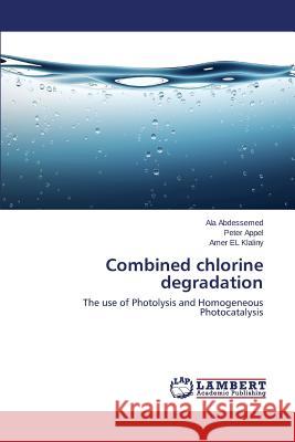 Combined chlorine degradation Abdessemed Ala 9783846593646 LAP Lambert Academic Publishing - książka