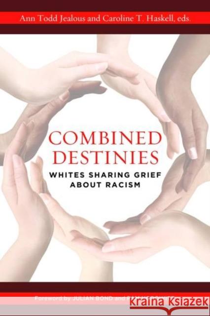 Combined Destinies: Whites Sharing Grief about Racism Jealous, Ann Todd 9781612345741  - książka