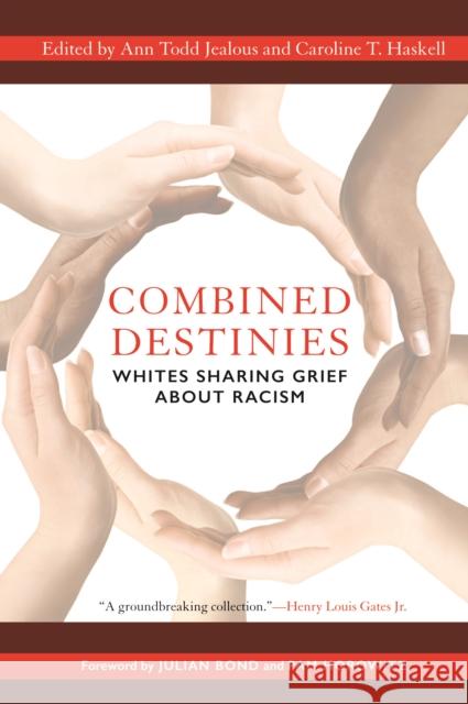 Combined Destinies: Whites Sharing Grief about Racism Jealous T. Ann Caroline T. Haskell Julian Bond 9781612346953 Potomac Books - książka