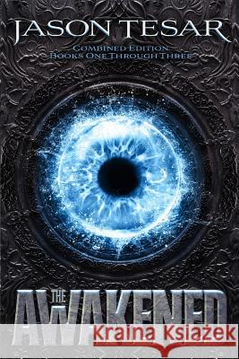 Combined Edition: The Awakened Books One Through Three Jason Tesar 9781481066860 Createspace - książka