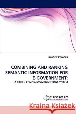 Combining and Ranking Semantic Information for E-Government Hande ZirtiloĞlu 9783838350349 LAP Lambert Academic Publishing - książka