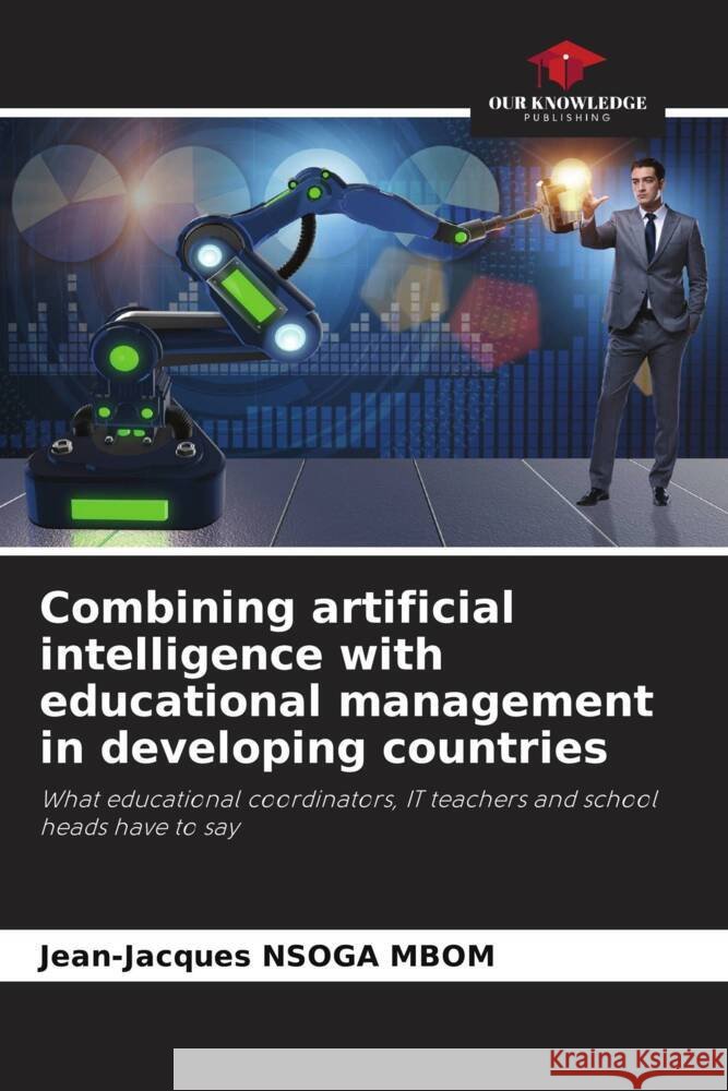 Combining artificial intelligence with educational management in developing countries Jean-Jacques Nsoga Mbom   9786206132455 Our Knowledge Publishing - książka