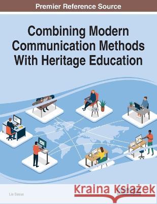 Combining Modern Communication Methods With Heritage Education Lia Bassa   9781668462218 IGI Global - książka