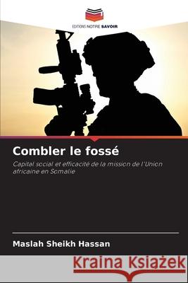 Combler le fossé Sheikh Hassan, Maslah 9786209551017 Editions Notre Savoir - książka