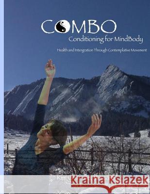 CoMBo Conditioning for Mindbody (Black & White Version): Health and Integration through Contemplative Movement Vaccaro, Kim Chandler 9781514858004 Createspace - książka