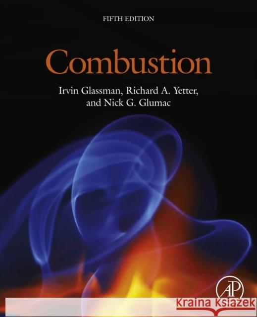 Combustion Irvin Glassman Richard Yetter Nick Glumac 9780124079137 Academic Press - książka