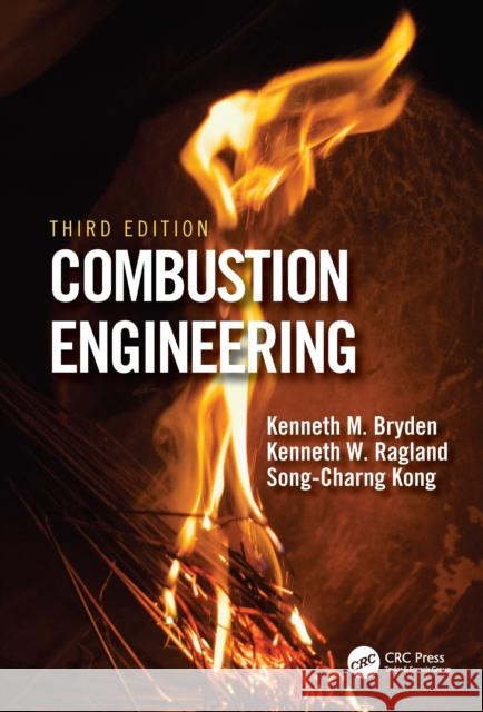 Combustion Engineering Kenneth Bryden Kenneth W. Ragland Song-Charng Kong 9781032246888 CRC Press - książka