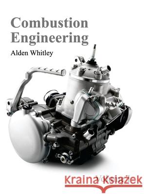 Combustion Engineering: Volume I Alden Whitley 9781632380845 NY Research Press - książka