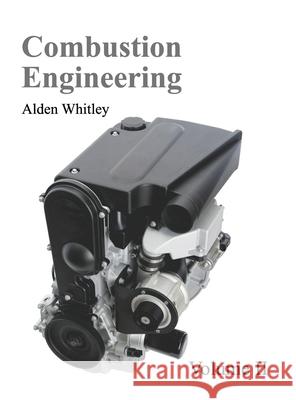 Combustion Engineering: Volume II Alden Whitley 9781632380852 NY Research Press - książka