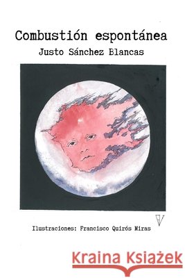 Combustión espontánea Quirós Miras, Francisco, Sánchez Blancas, Justo 9798286212927 Independently Published - książka