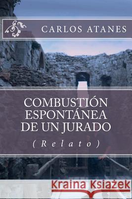 Combustión espontánea de un jurado Atanes, Carlos 9781475241488 Createspace - książka