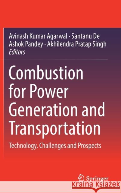 Combustion for Power Generation and Transportation: Technology, Challenges and Prospects Agarwal, Avinash Kumar 9789811037849 Springer - książka