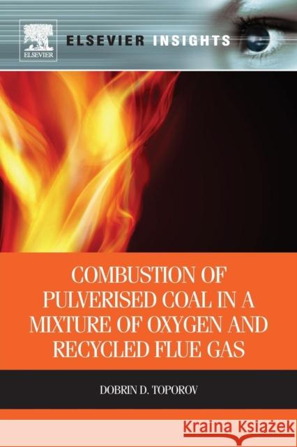 Combustion of Pulverised Coal in a Mixture of Oxygen and Recycled Flue Gas  9780080999982  - książka
